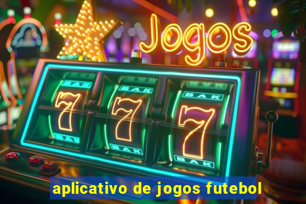 aplicativo de jogos futebol